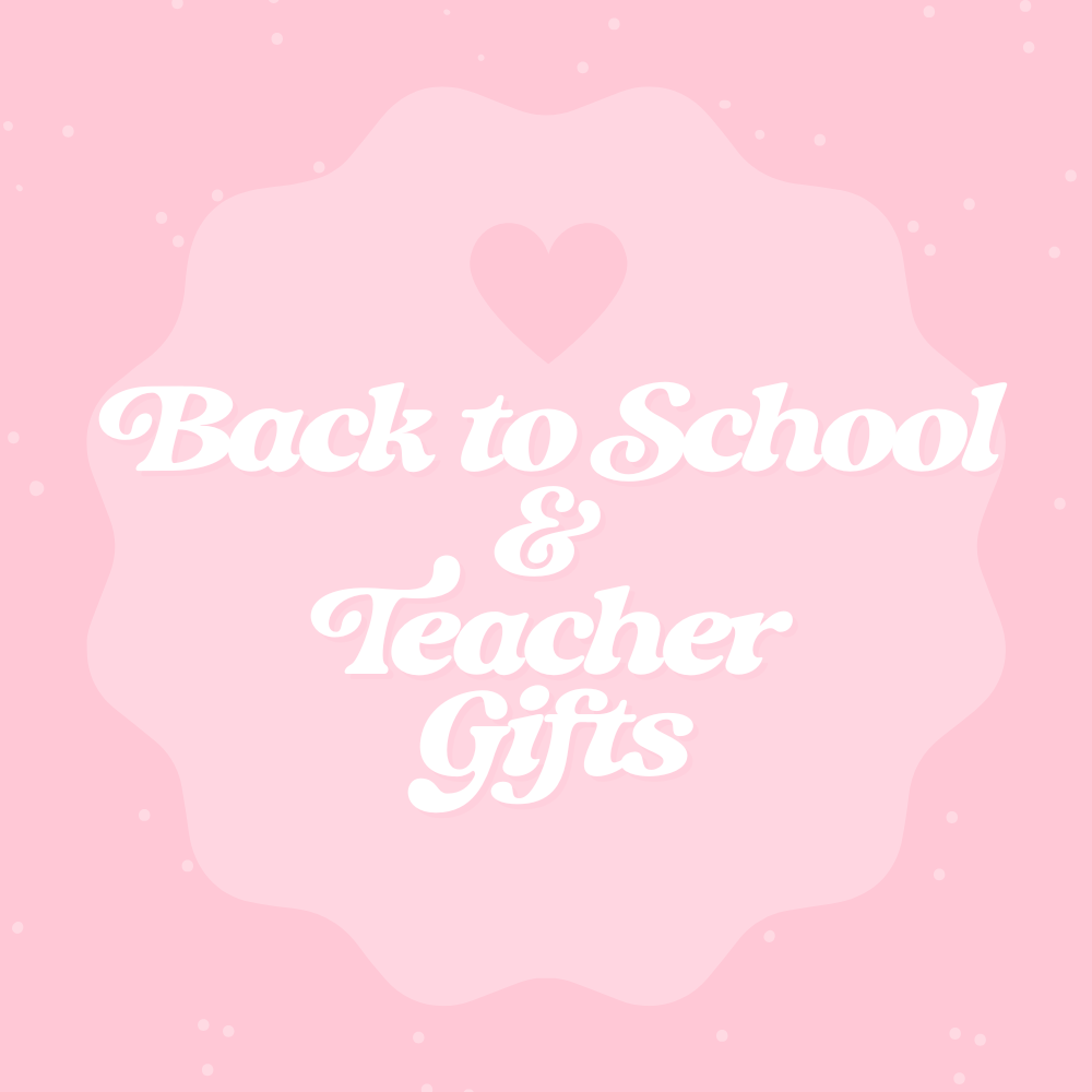 Back to School & Teacher Gifts